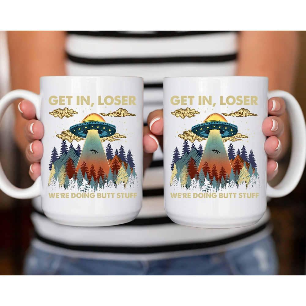 Sarcastic Coffee Mug, 15oz coffee mug, snarky gift idea, get in loser mug, introvert gift idea, ufo alien gift - 3.jpg