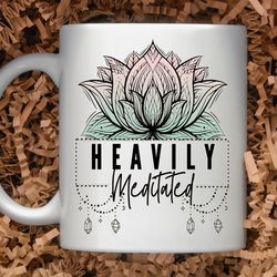 self care coffee mug, 11 or 15oz coffee mug, sarcastic coffee mug, heavily meditated mug, heavily me