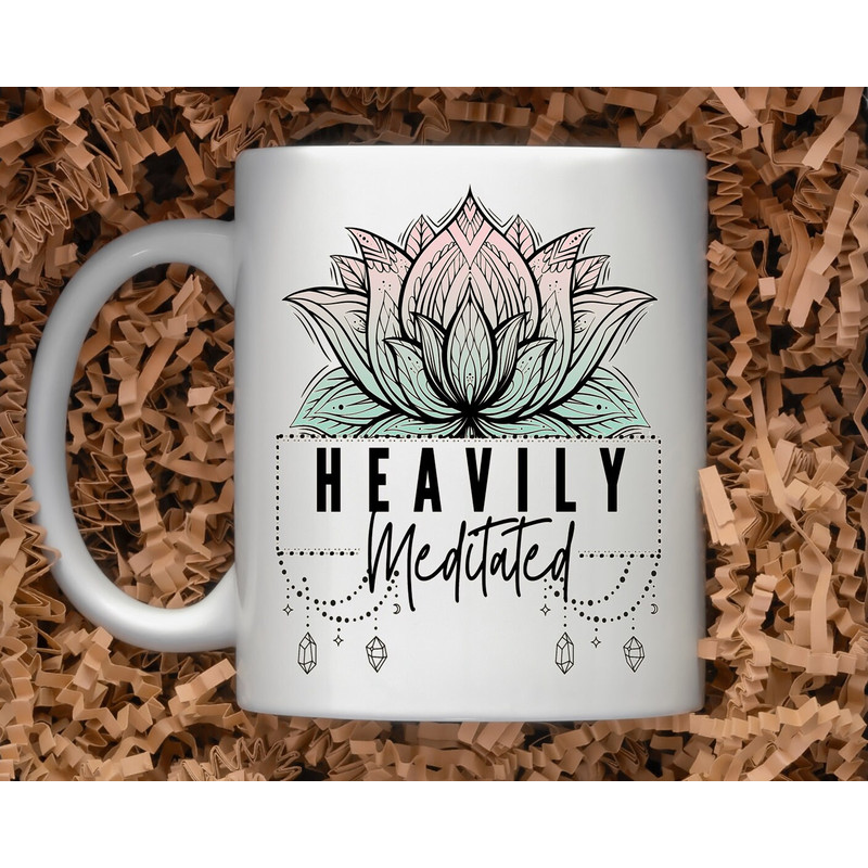 Self Care Coffee Mug 11 or 15oz Coffee Mug Snarky Gift Idea Sarcastic Coffee Mug Heavily Meditated Mug Heavily Meditated Gift - 1.jpg