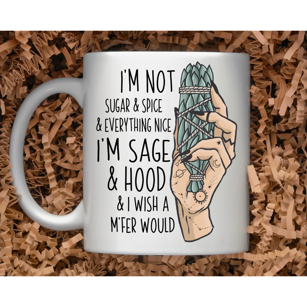 Witchy Coffee Mug, 11 or 15oz coffee mug, snarky gift idea witchy sarcastic mug, sage and hood mug - 1.jpg