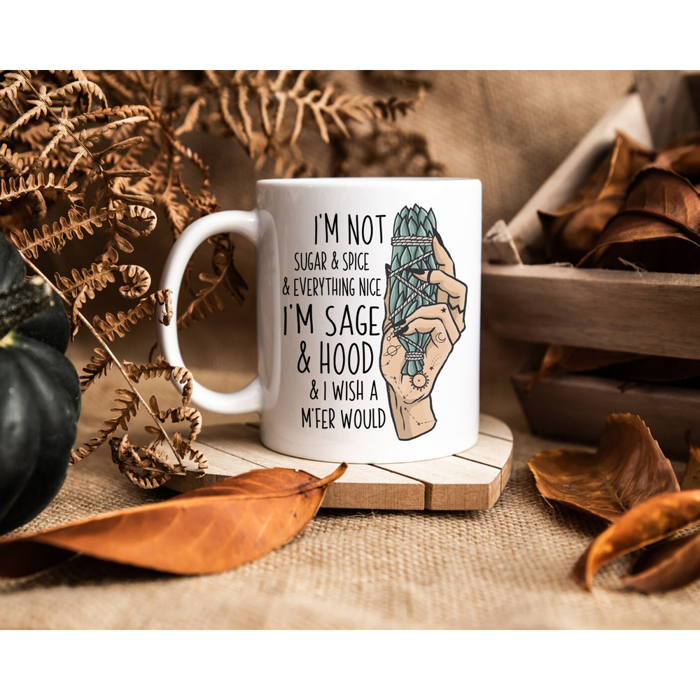 Witchy Coffee Mug, 11 or 15oz coffee mug, snarky gift idea witchy sarcastic mug, sage and hood mug - 5.jpg