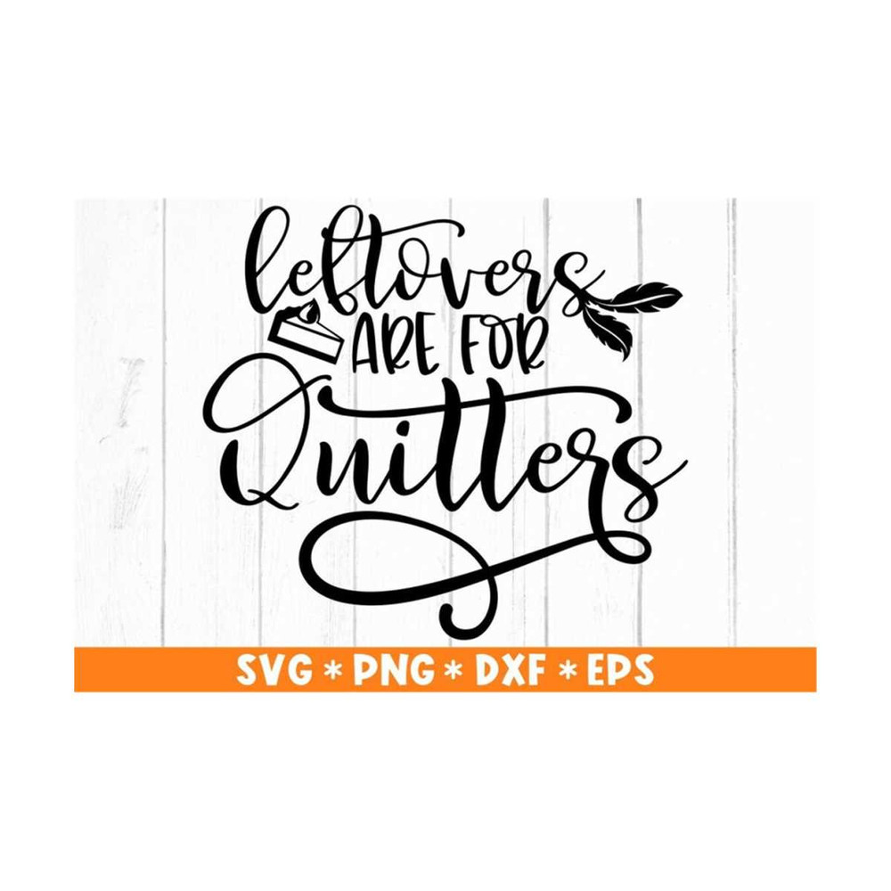 MR-2110202392119-leftovers-are-for-quitters-svg-thanksgiving-day-svg-files-image-1.jpg