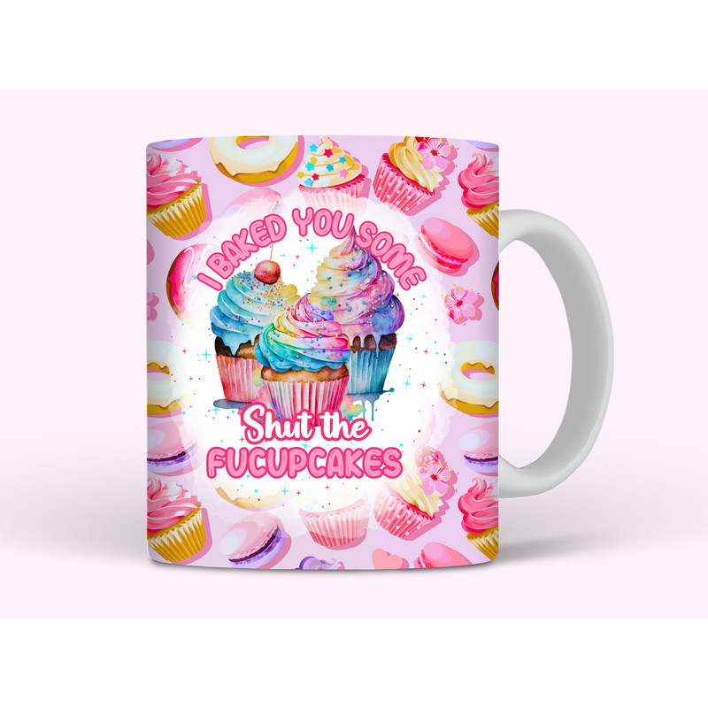 Shut The Fucupcakes Sarcastic Mug Wrap, 11oz and 15oz Mug Wrap Sublimation PNG, Instant Download, Sassy Mom Mug Design For Women - 1.jpg