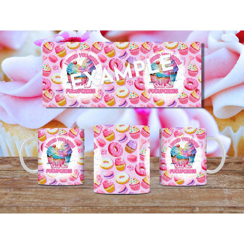Shut The Fucupcakes Sarcastic Mug Wrap, 11oz and 15oz Mug Wrap Sublimation PNG, Instant Download, Sassy Mom Mug Design For Women - 6.jpg