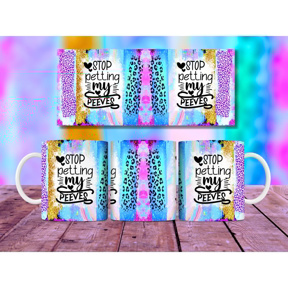 Stop Petting My Peeves Mug Wrap, 11oz and 15oz Mug Wrap Sublimation PNG, Funny Sarcastic Sparkly Mug Design For Women, Digital Download - 4.jpg
