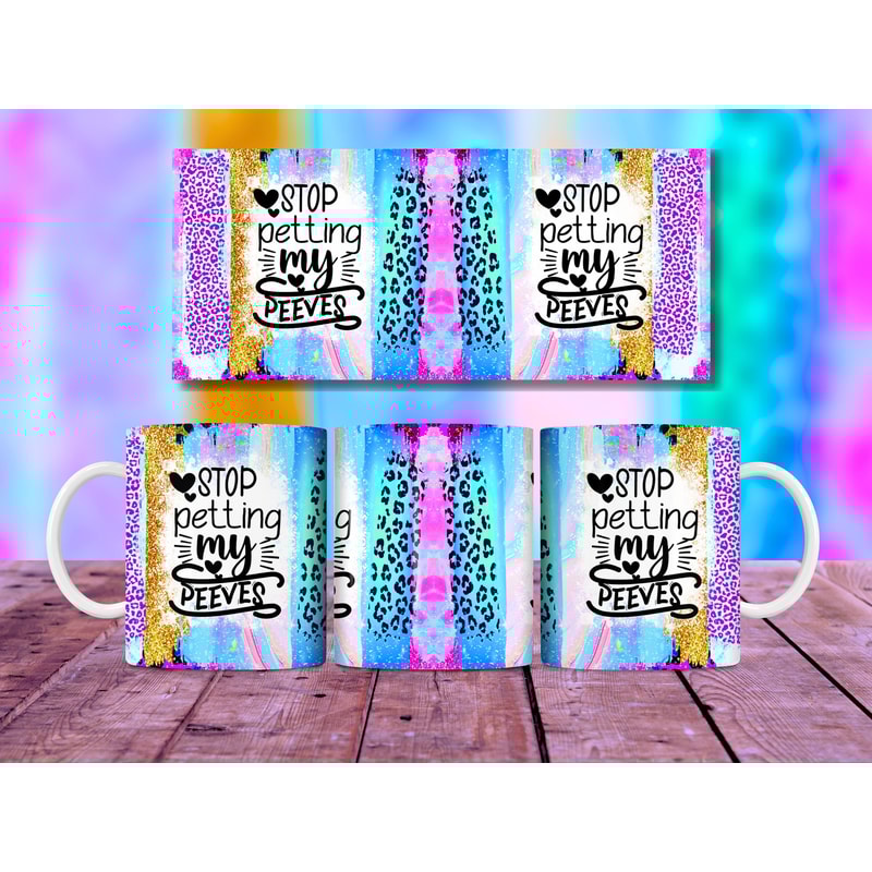 Stop Petting My Peeves Mug Wrap, 11oz and 15oz Mug Wrap Sublimation PNG, Funny Sarcastic Sparkly Mug Design For Women, Digital Download - 4.jpg