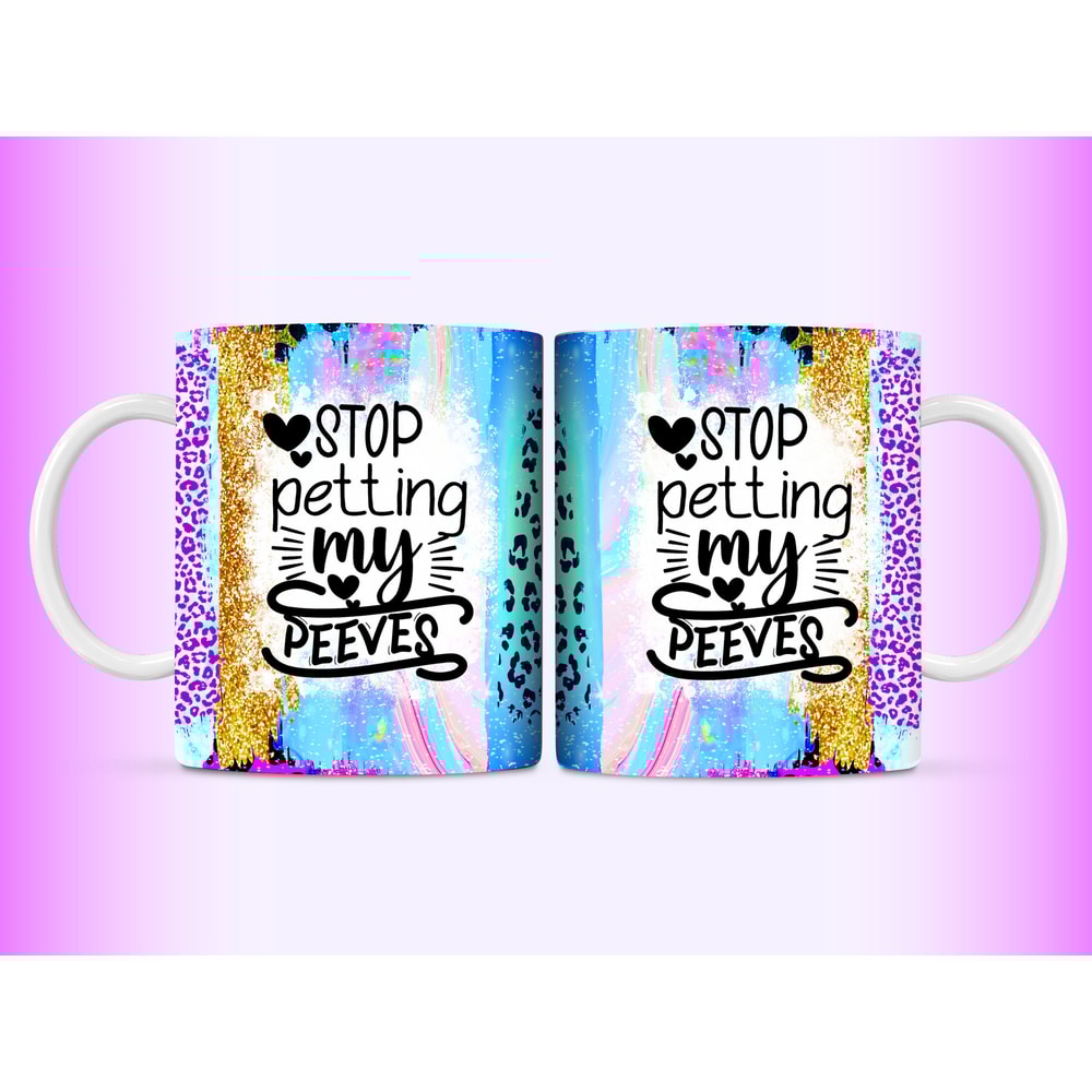 Stop Petting My Peeves Mug Wrap, 11oz and 15oz Mug Wrap Sublimation PNG, Funny Sarcastic Sparkly Mug Design For Women, Digital Download - 5.jpg