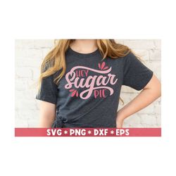 hey sugar pie svg, hello valentine, funny valentine, valentine quote, love, svg cut file, svg for making cricut file, di