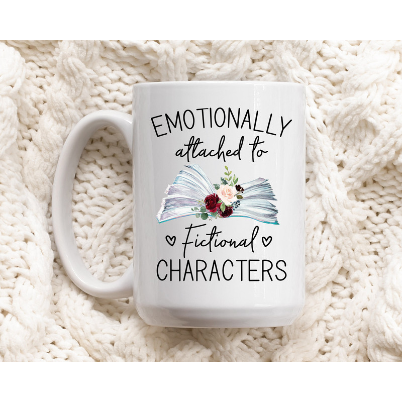 Coffee Mug - Emotionally Attached to Fictional Characters - Reading Mug - Gift for Readers - 1.jpg