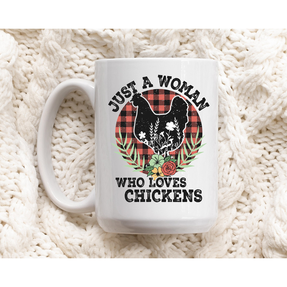 Coffee Mug - Just a Woman who Loves Chickens - Gift for Chicken Lovers - Chicken Mug - 1.jpg