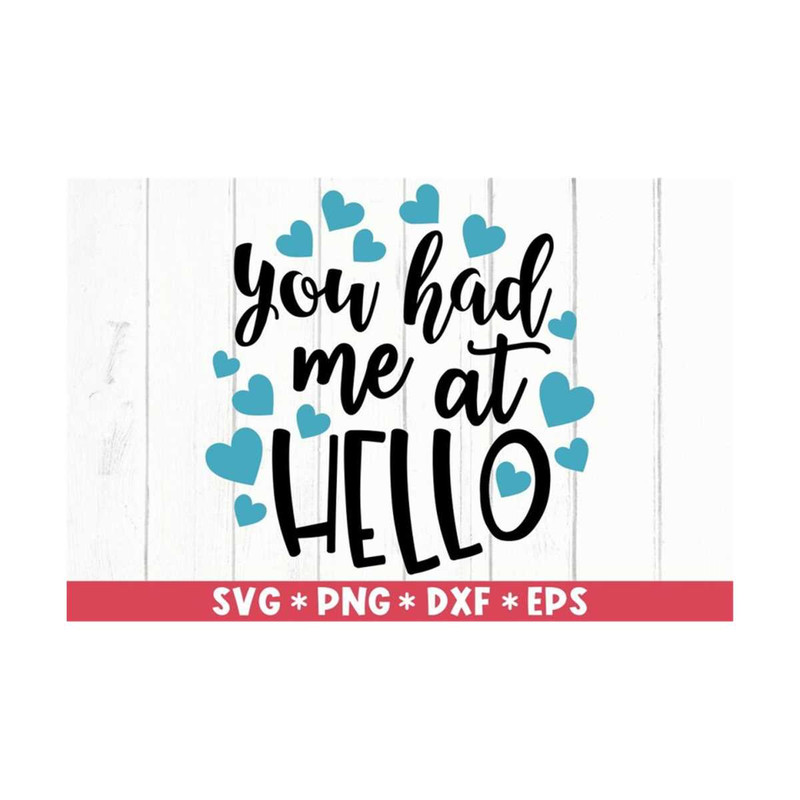 MR-2110202393020-you-had-me-at-hello-svg-love-you-forever-valentine-saying-image-1.jpg