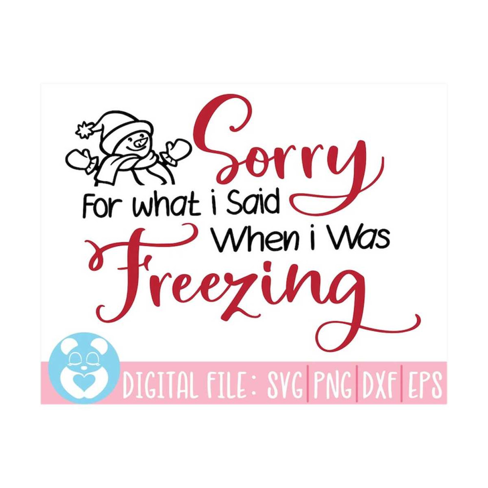 MR-2110202393121-sorry-for-what-i-said-when-i-was-freezingchristmas-svgwinter-image-1.jpg