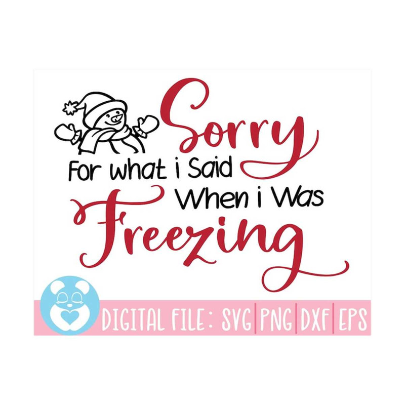MR-2110202393121-sorry-for-what-i-said-when-i-was-freezingchristmas-svgwinter-image-1.jpg