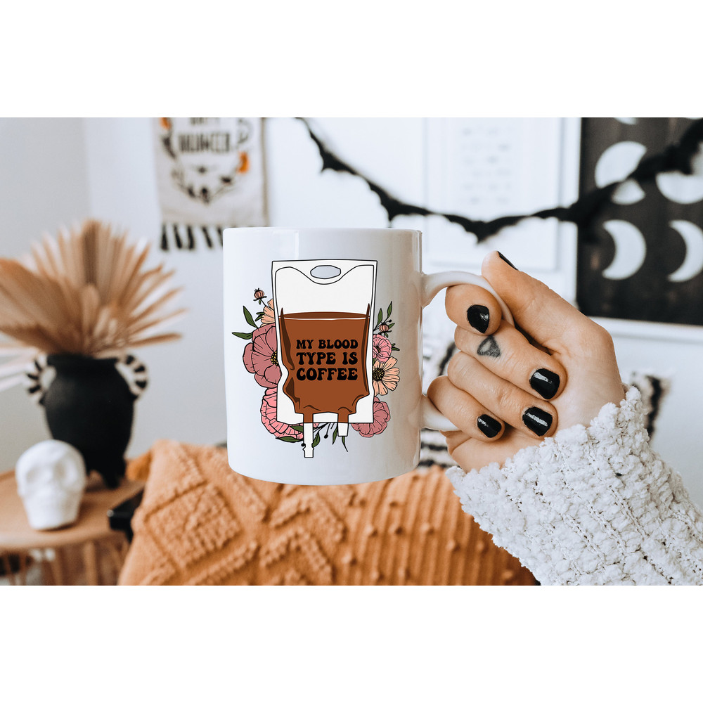 Funny Coffee Mug - My Blood Type is Coffee - Coffee Lover Gifts - 2.jpg