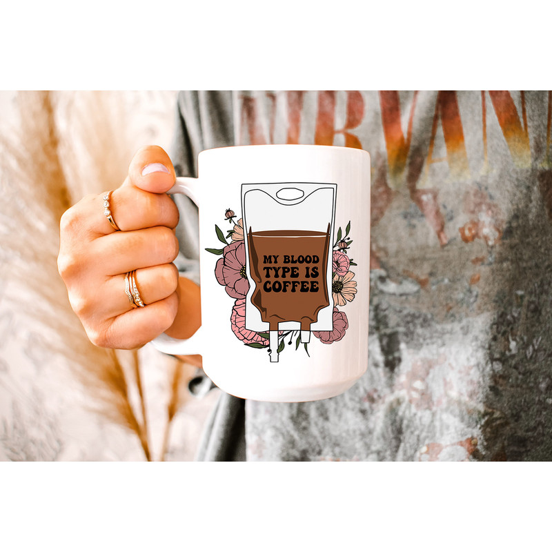 Funny Coffee Mug - My Blood Type is Coffee - Coffee Lover Gifts - 7.jpg