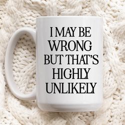 funny coffee mug, sarcastic mug, large coffee mug