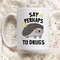 Hedgehog Mug - Say Perhaps to Drugs - Meme Mug - Mental Health Mug - Coffee Mug - Depression Mug - Drugs Mug - Existential Dread Gifts - 1.jpg