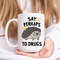 Hedgehog Mug - Say Perhaps to Drugs - Meme Mug - Mental Health Mug - Coffee Mug - Depression Mug - Drugs Mug - Existential Dread Gifts - 4.jpg