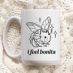 i feel bonita, coffee mug, meme mug