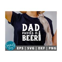 dad needs beer svg, png, beer svg, dad svg, beer saying svg, beer mug svg, beer lover svg, beer dad shirt, funny svg, dr