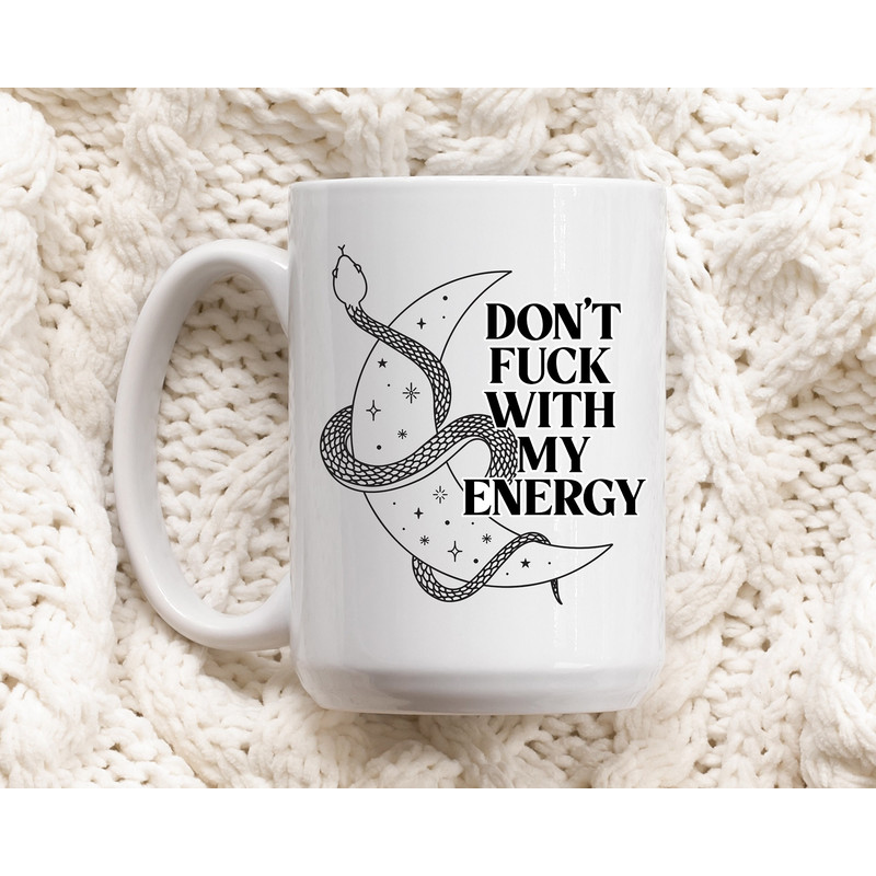 Moon Mug - Don't Fuck with my Energy Mug - Witchy Mug - Occult Mug - Funny Mug - Pagan Mug - Spiritual Mug - Gifts for Her - Aesthetic Mug - 1.jpg