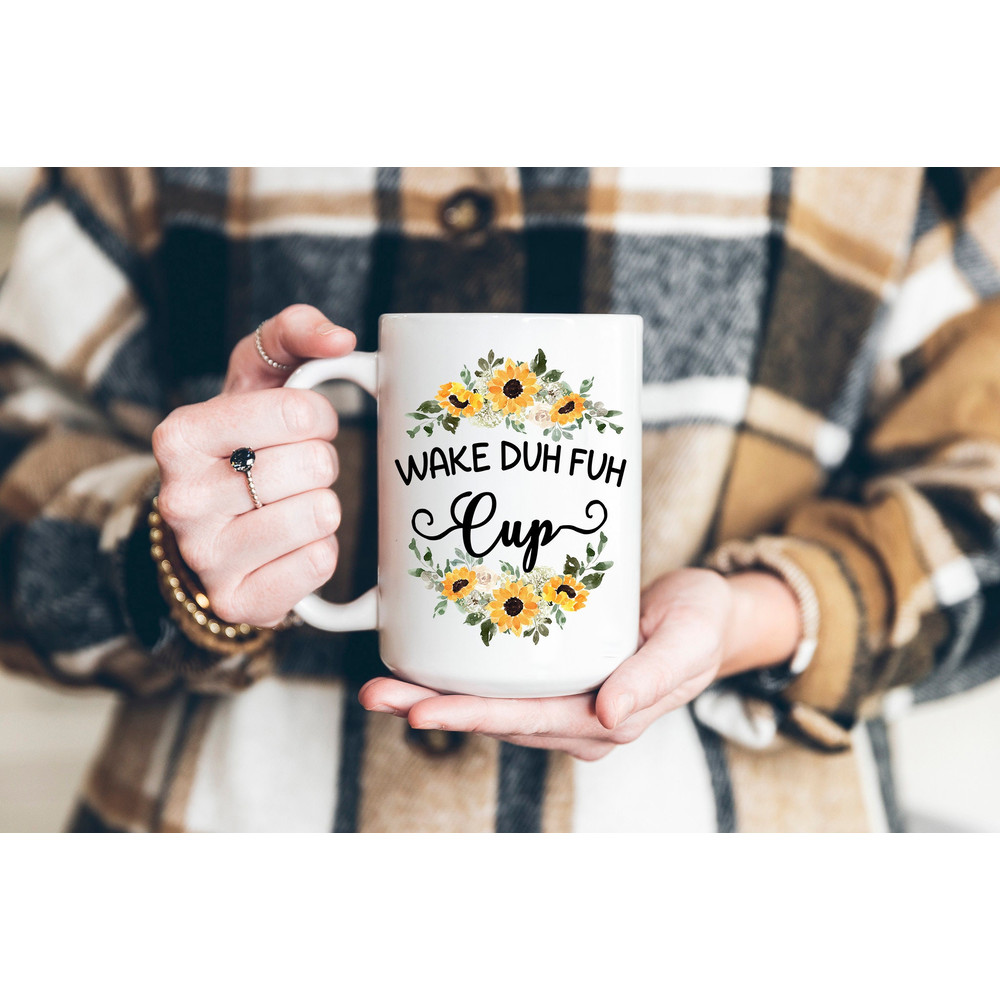 Wake Duh Fuh Cup - Coffee Mug - Morning Person - Goodmorning Mug - Funny Mug - Gifts for Women - Morning Cup - Gift for Galentine - 4.jpg