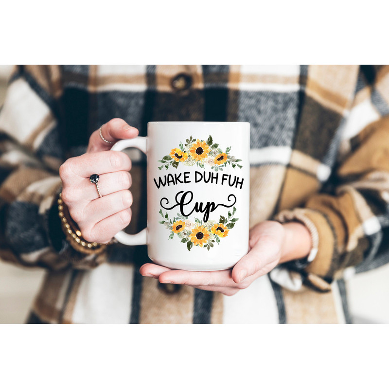 Wake Duh Fuh Cup - Coffee Mug - Morning Person - Goodmorning Mug - Funny Mug - Gifts for Women - Morning Cup - Gift for Galentine - 4.jpg