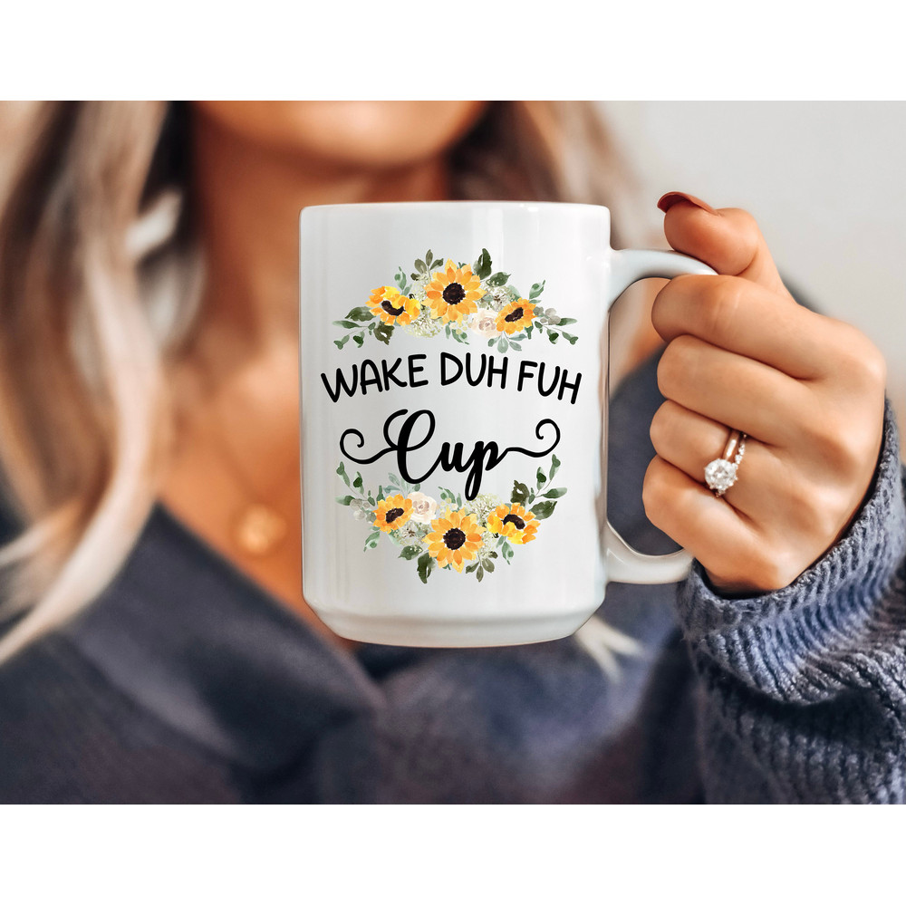 Wake Duh Fuh Cup - Coffee Mug - Morning Person - Goodmorning Mug - Funny Mug - Gifts for Women - Morning Cup - Gift for Galentine - 6.jpg