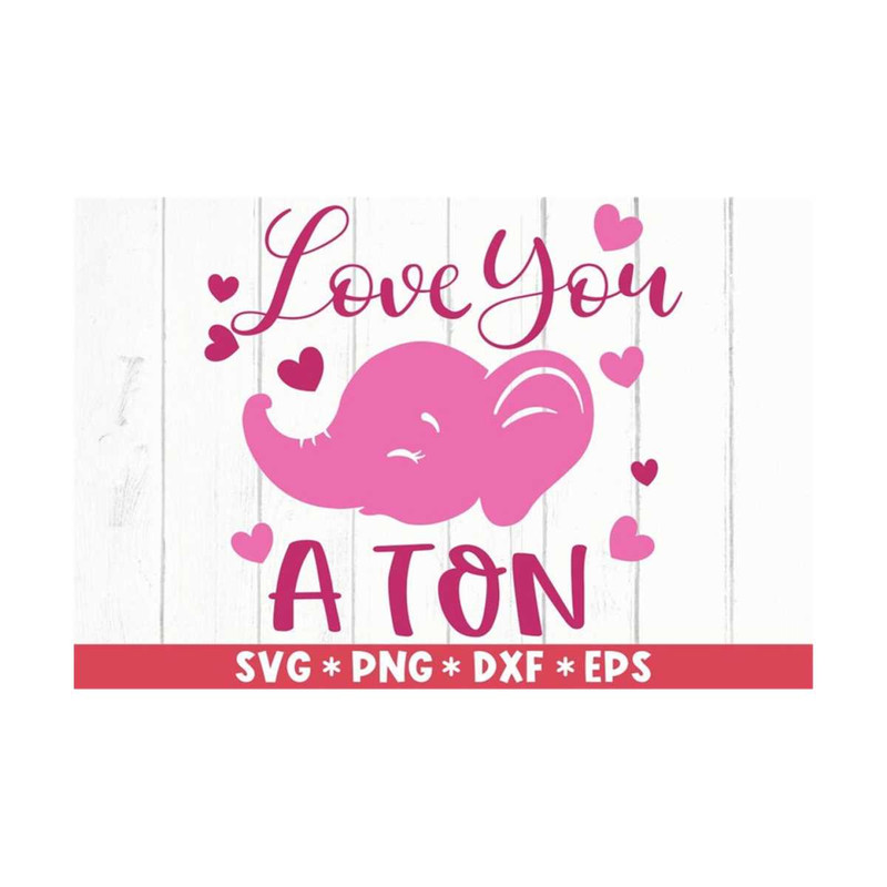 MR-211020239515-love-you-a-ton-svg-hello-valentine-love-you-forever-image-1.jpg
