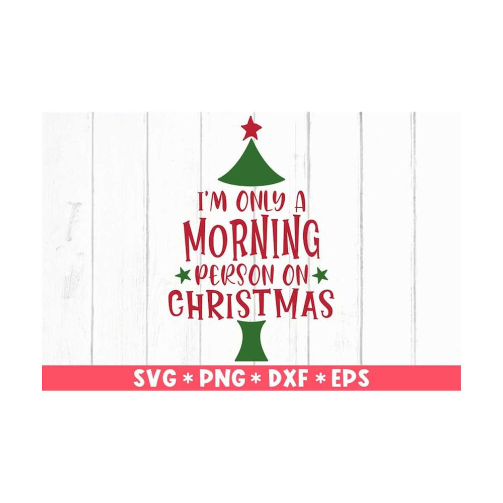 MR-2110202395939-im-only-a-morning-person-on-christmas-svg-christmas-image-1.jpg