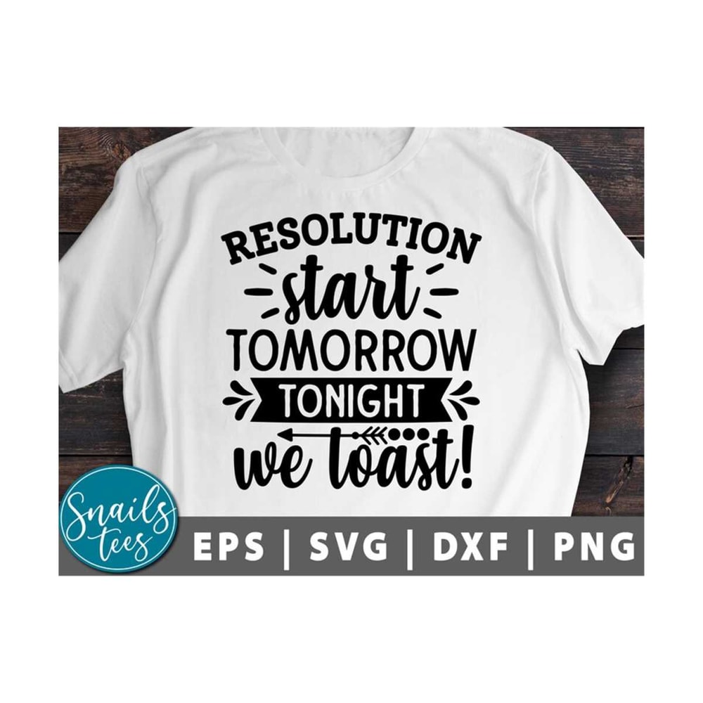 MR-2110202310733-resolutions-start-tomorrow-tonight-we-toast-svg-png-eps-dxf-image-1.jpg