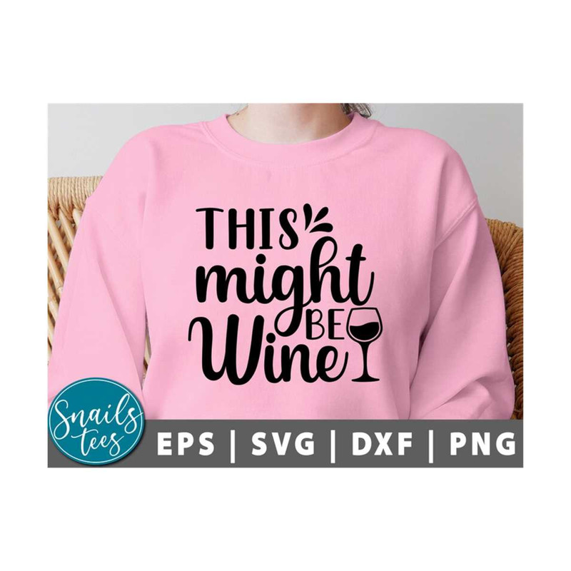 MR-21102023101027-this-might-be-wine-svg-png-dxf-wine-svg-funny-wine-quote-image-1.jpg