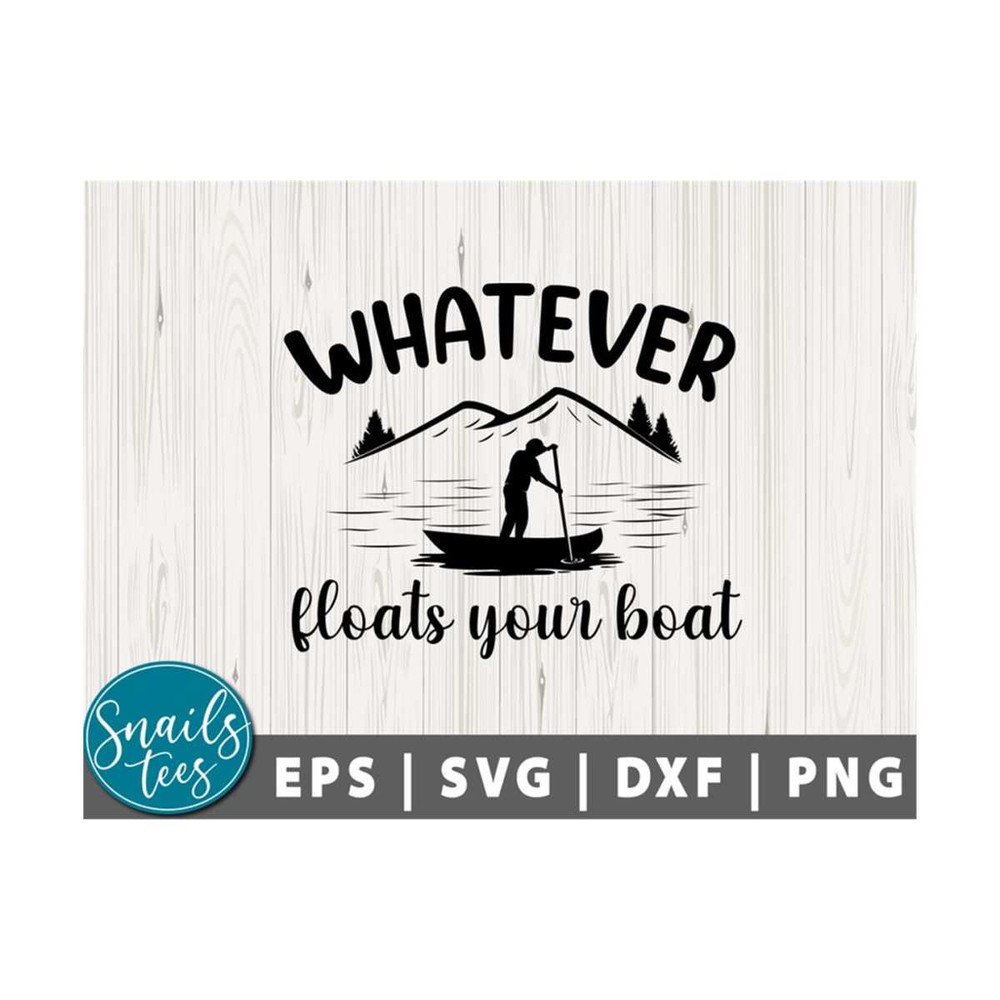 21102023105510-whatever-floats-your-boat-svg-png-summer-svg-lake-life-svg-image-1.jpg