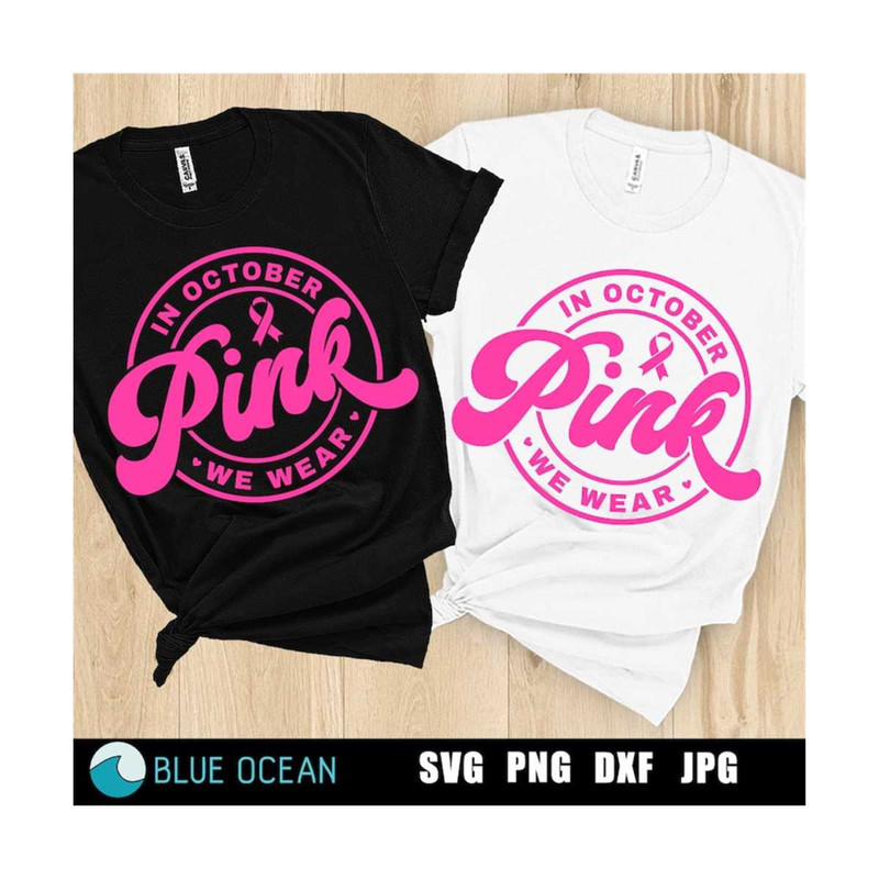 21102023105842-in-october-we-wear-pink-svg-breast-cancer-svg-breast-cancer-image-1.jpg