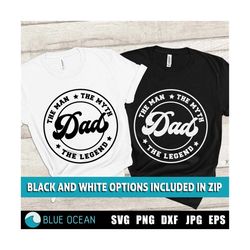 father's day svg, the man the myth the legend svg, dad svg, father's day cut files