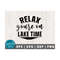 2110202311042-relax-youre-on-lake-time-svg-png-dxf-summer-quote-svg-image-1.jpg