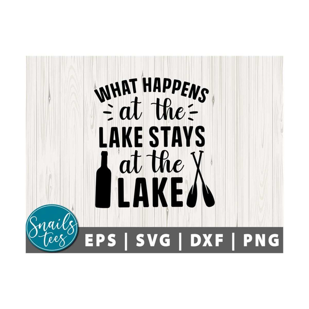 211020231116-what-happens-at-the-lake-svg-png-dxf-summer-quote-svg-lake-image-1.jpg