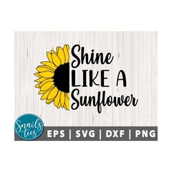 shine like a sunflower svg png dxf sunflower svg inspiration quote sunflower quote sunflower shirt png sublimation design cricut silhouette
