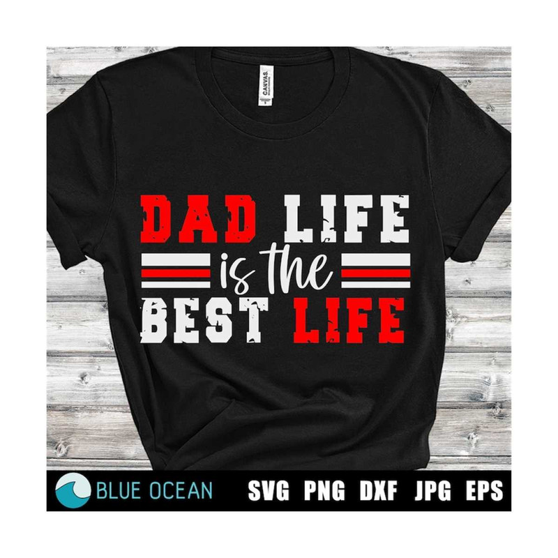 211020231130-fathers-day-svg-dad-life-is-the-best-life-svg-distressed-dad-image-1.jpg