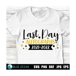 last day autographs svg, last day of school svg, end of school svg, autographs shirt cut files