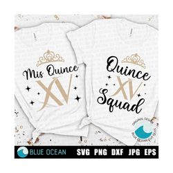 mis quince svg, mis quince squad svg, mis xv svg, quinceañera shirt svg, quinceanera svg