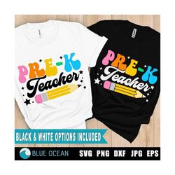 pre-k teacher svg, pre-k teacher png, back to school svg, first day of school svg, pre-k teacher shirt