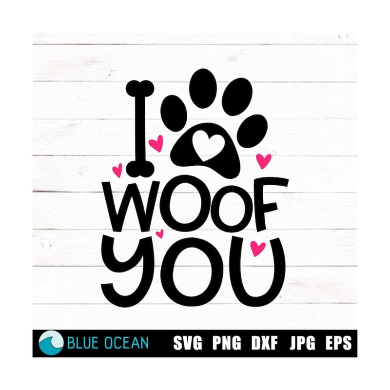 21102023111234-dog-valentines-svg-i-woof-you-svg-dog-mom-files-for-cricut-image-1.jpg