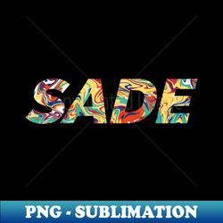 Sade - Signature Sublimation PNG File - Defying the Norms