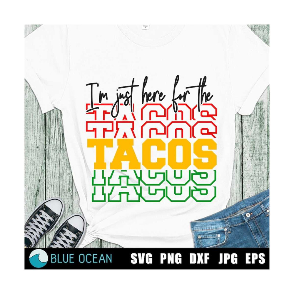 21102023112423-im-just-here-for-the-tacos-svg-cinco-de-mayo-svg-taco-image-1.jpg