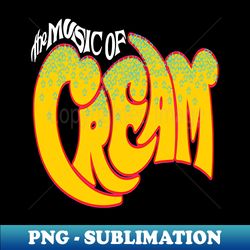 Cream Band Power Trio A Fusion Of Rock Blues And Jazz - Trendy Sublimation Digital Download - Unleash Your Inner Rebellion