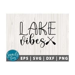 lake vibes svg png summer svg lake life svg lake days svg lake svg vacation svg lake house svg shirt sublimation cut fil