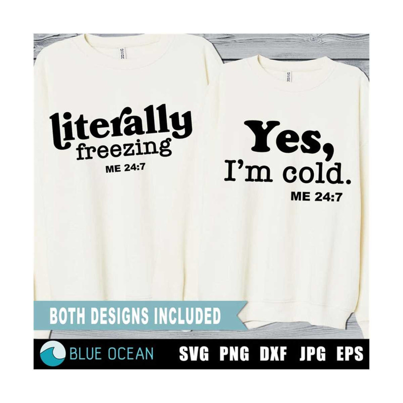2110202311345-yes-im-cold-me-247-svg-winter-svg-literally-freezing-image-1.jpg