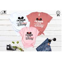 i'm going to disney shirt, disney trip shirt, i'm done adulting shirt, disney family shirt, family vacation shirt, disne