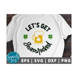 let's get shamrocked svg png dxf eps st patricks irish beer svg day svg shamrock svg st pattys day shirt svg cut files f